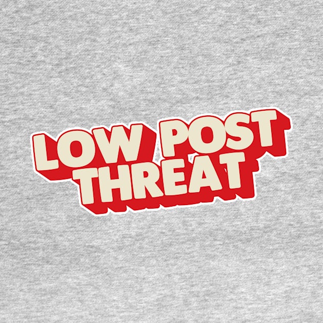 Low Post Threat by badlymerch